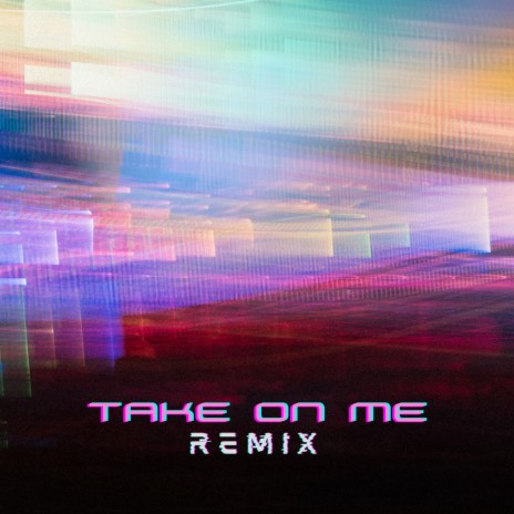 Take On Me - Remix | Boomplay Music