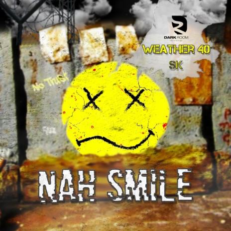 Nah Smile ft. Weather 40 | Boomplay Music