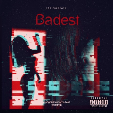 Badest (feat. teardrxp) | Boomplay Music