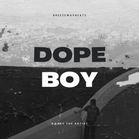 DOPE BOY | Boomplay Music