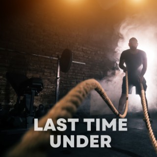 Last Time Under