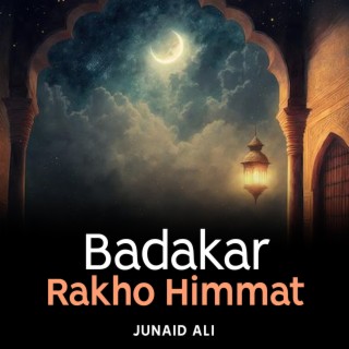 Badakar Rakho Himmat