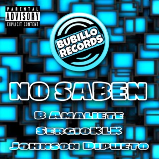 No Saben ft. Sergioklk & Jhonson El Dipueto lyrics | Boomplay Music