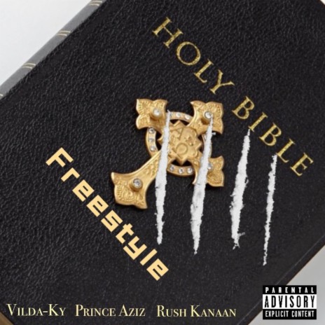 Holy Bible Freestyle ft. Rush Kanaan & Prince Aziz | Boomplay Music