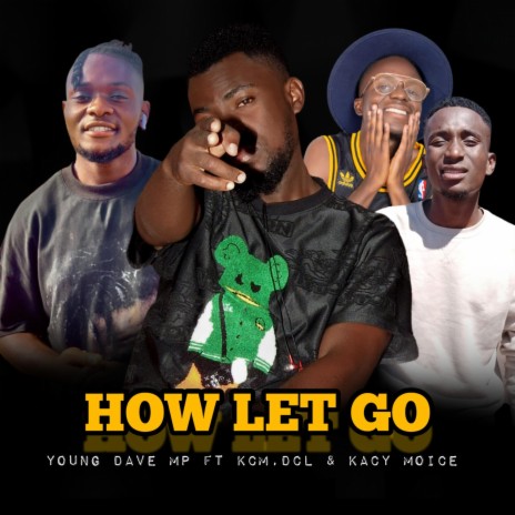 How let go (feat. Kcm,Dcl & Kacy Moice) | Boomplay Music