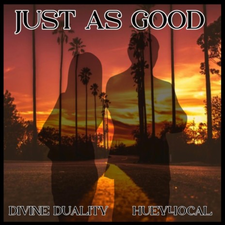 Just as Good ft. Huey40Cal | Boomplay Music