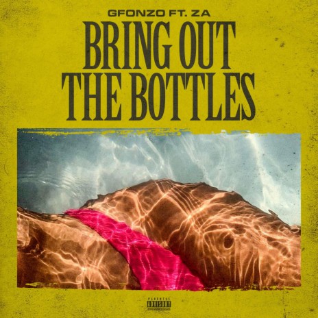 Bring Out The Bottles ft. Za | Boomplay Music
