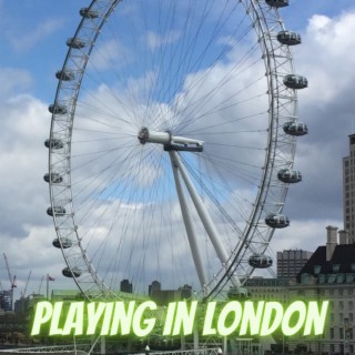 playing in london