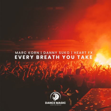 Every Breath You Take (Extended Mix) ft. Danny Suko & HEART FX | Boomplay Music