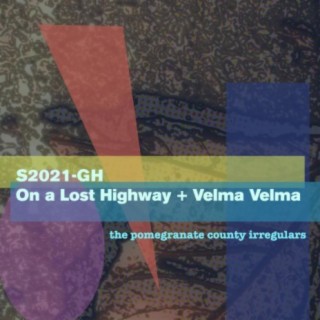 S2021-GH On a Lost Highway + Velma Velma