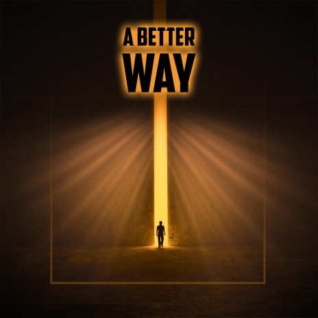 A Better Way | Boomplay Music