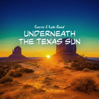 Underneath the Texas Sun