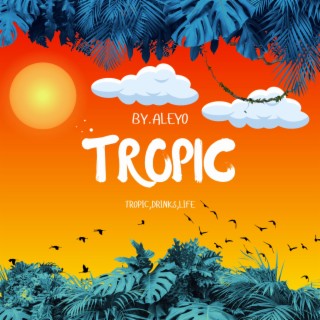 Tropic