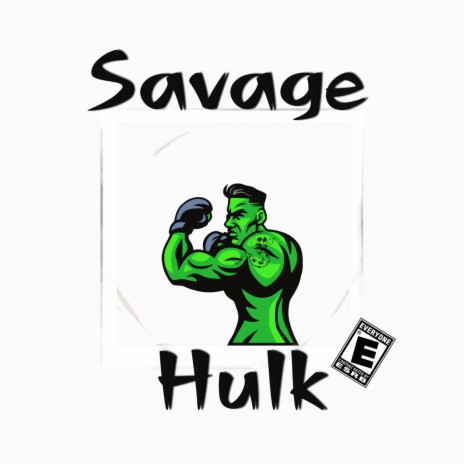 Savage Hulk | Boomplay Music