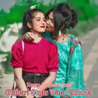 Shahari Style Wala Chhoda