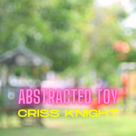 Abstracted Toy | Boomplay Music