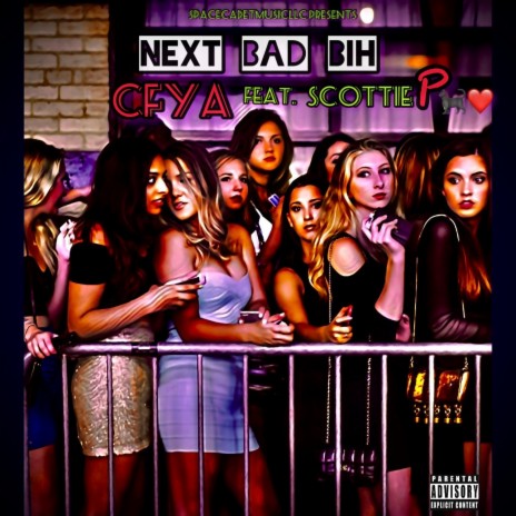 Next Bad Bih ft. Scottie P | Boomplay Music