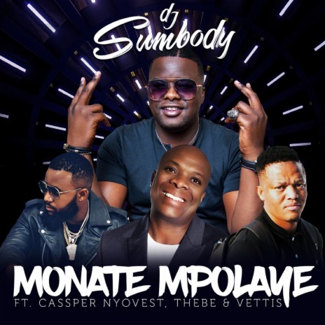 Monate Mpolaye ft. Cassper Nyovest, Thebe & Veties | Boomplay Music