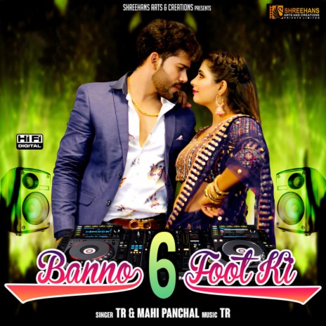 Banno 6 Foot Ki ft. Mahi Panchal | Boomplay Music