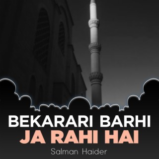 Bekarari Barhi Ja Rahi Hai