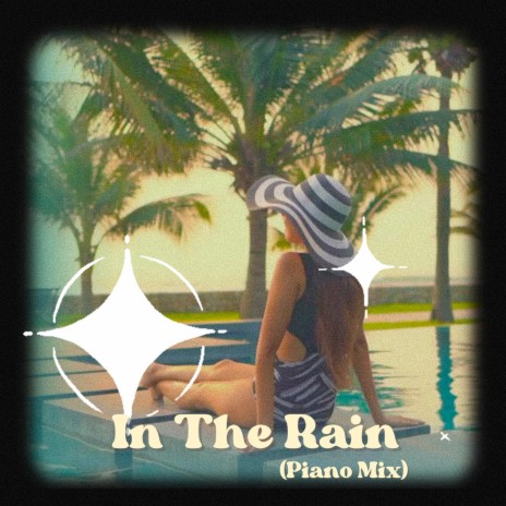 In The Rain (Piano Mix)