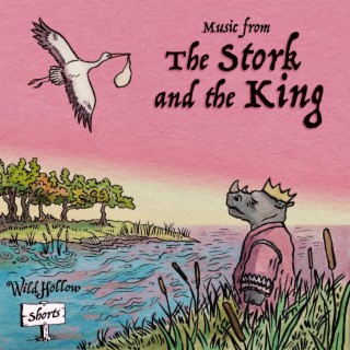 Wild Hollow Shorts (Music from 'The Stork and the King')