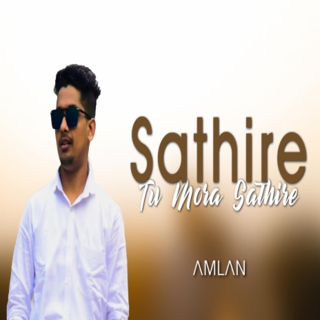 Sathire tu moro Sathire (Amlan) 2BU | Boomplay Music