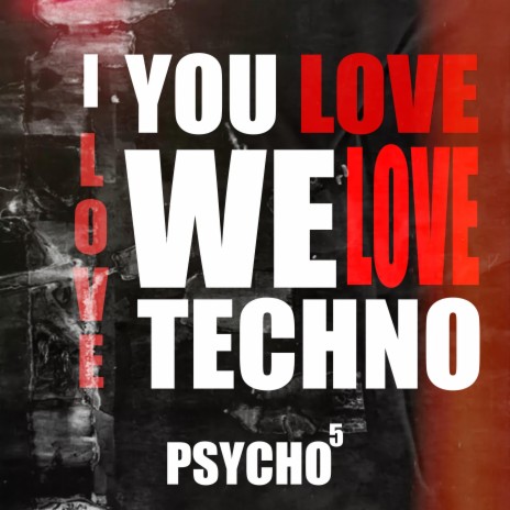 I LOVE, YOU LOVE, WE LOVE TECHNO (Speed Up) | Boomplay Music