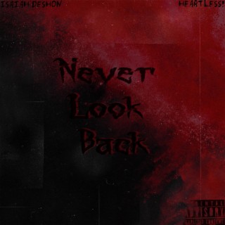 NEVER LOOK BACK!