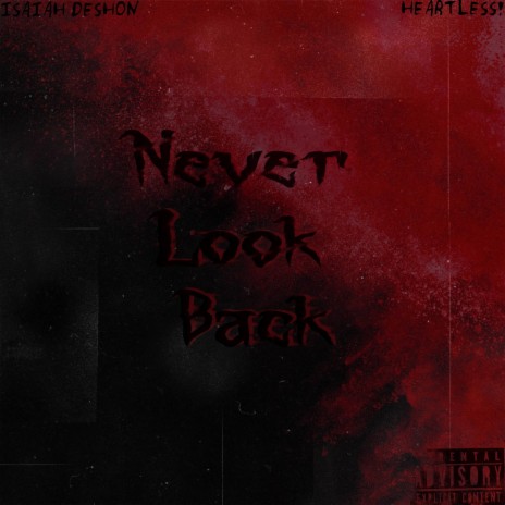 NEVER LOOK BACK! ft. Heartless! | Boomplay Music