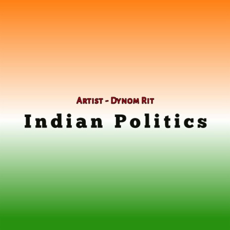 Indian Politics | Boomplay Music