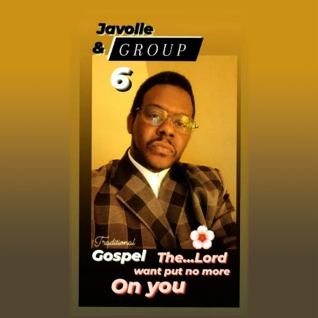 The Lord Want Put No More On You | Boomplay Music