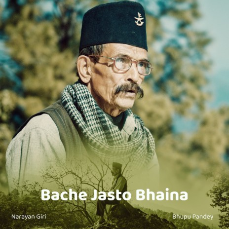 Bache Jasto Bhaina ft. Narayan Giri | Boomplay Music