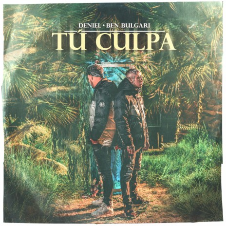 Tu Culpa ft. Ben Bulgari | Boomplay Music