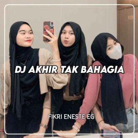 AKHIR TAK BAHAGIA | Boomplay Music