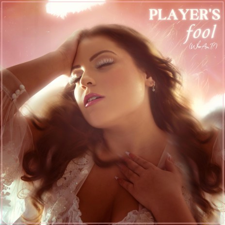 Player's Fool (Who Am I?) | Boomplay Music