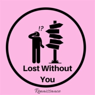 Lost Without You