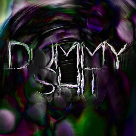 DUMMY SH#T | Boomplay Music