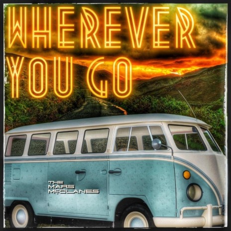 Wherever You Go | Boomplay Music