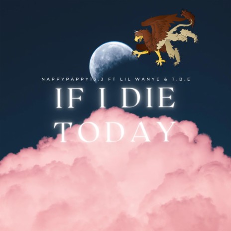 If i Die Today ft. Lil Wayne & T.B.E | Boomplay Music