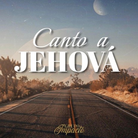 Canto a Jehová | Boomplay Music