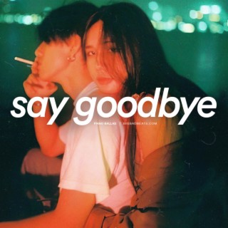 Say Goodbye