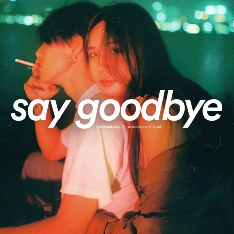 Say Goodbye | Boomplay Music