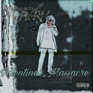 Valentine's Massacre the mixtape