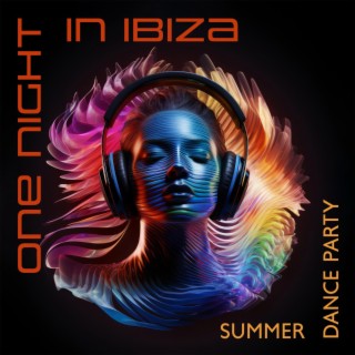 One Night in Ibiza: Summer Dance Party Electronic Mix