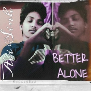 Better Alone