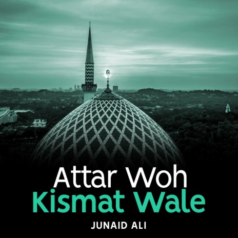 Attar Woh Kismat Wale | Boomplay Music