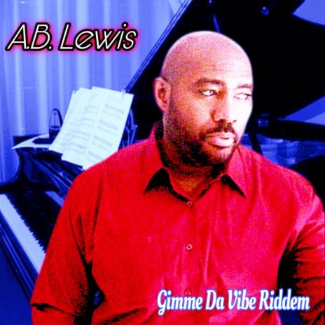 GIMMIE DA VYBE RIDDEM ft. A B Lewis