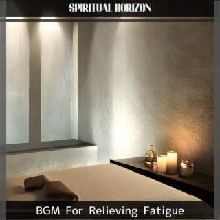 Bgm for Relieving Fatigue