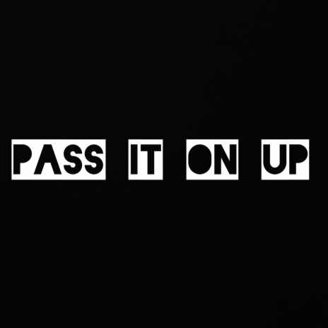 Pass it on up (feat. Dope Fili Music)
